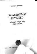 Cover of: Konfrontasi revisited: Indonesia's foreign policy under Soekarno