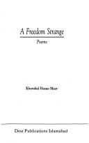 Cover of: A freedom strange by Khurshid Hasan Meer