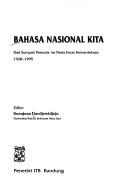 Cover of: Bahasa nasional kita: dari Sumpah Pemuda ke pesta emas kemerdekaan, 1928-1995