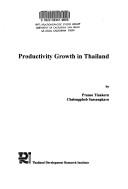 Cover of: Productivity growth in Thailand by Prānī Thinnakō̜n., Prānī Thinnakō̜n.