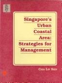 Cover of: Singapore's urban coastal area: strategies for management