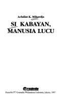 Cover of: Si Kabayan, manusia lucu