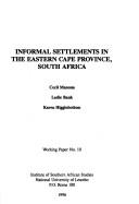 Cover of: Informal settlements in the Eastern Cape Province, South Africa