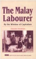 Cover of: The Malay labourer by Zawawi Ibrahim.