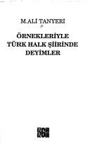 Cover of: Örnekleriyle Türk halk şiirinde deyimler by M. Ali Tanyeri