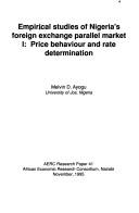 Cover of: Empirical studies of Nigeria's foreign exchange parallel market I: price behaviour and rate determination