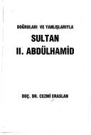 Cover of: Doğruları ve yanlışlarıyla Sultan II. Abdülhamid by Cezmi Eraslan