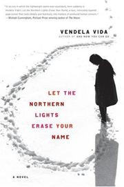 Cover of: Let the Northern Lights Erase Your Name by Vendela Vida, Vendela Vida