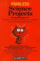Cover of: Painless science projects by Faith Hickman Brynie