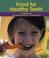Cover of: Food for healthy teeth