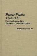 Cover of: Peking politics, 1918-1923 by Andrew J. Nathan