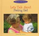 Cover of: Let's talk about feeling sad by Diana Star Helmer