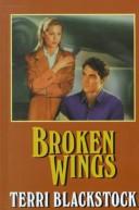 Cover of: Broken wings by Terri Blackstock