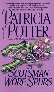 Cover of: The Scotsman Wore Spurs by Patricia A. Potter