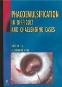 Cover of: Phacoemulsification in difficult and challenging cases