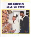 Cover of: Grocers sell us food