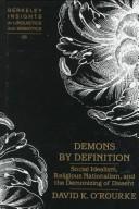 Cover of: Demons by definition: social idealism, religious nationalism, and the demonizing of dissent