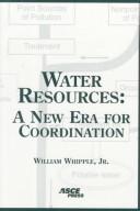 Cover of: Water resources: a new era for coordination