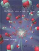 Cover of: Chemistry: the molecular nature of matter and change