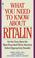 Cover of: What You Need to Know About Ritalin