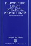 EC Competition Law and Intellectual Property Rights by Steven D. Anderman
