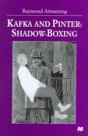 Cover of: Kafka and Pinter: shadow-boxing : the struggle between father and son