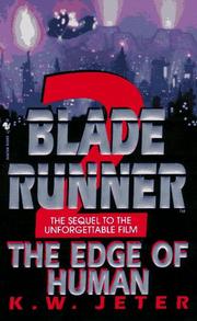 Cover of: The Edge of Human (Blade Runner, Book 2) by K. W. Jeter