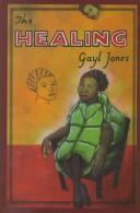 Cover of: The healing by Gayl Jones