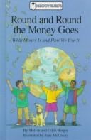 Cover of: Round and round the money goes by Melvin Berger, Melvin Berger