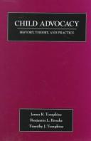 Cover of: Child advocacy: history, theory, and practice