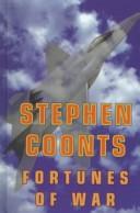 Cover of: Fortunes of war by Stephen Coonts