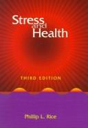 Stress and health by Phillip L. Rice