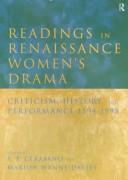 Cover of: Readings in renaissance women's drama: criticism, history, and performance, 1594-1998