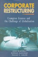 Cover of: Corporate restructuring: Crompton Greaves and the challenge of globalisation