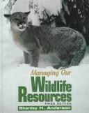 Cover of: Managing our wildlife resources