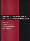 Cover of: Historical and geographical influences on psychopathology by edited by Patricia Cohen, Cheryl Slomkowski, Lee N. Robins.