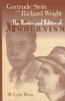 Cover of: Gertrude Stein and Richard Wright: the poetics and politics of modernism