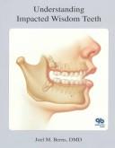 Cover of: Understanding impacted wisdom teeth by Joel M. Berns