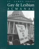 Cover of: St. James Press gay & lesbian almanac by editor, Neil Schlager ; with foreword by R. Ellen Greenblatt.