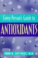Cover of: Every person's guide to antioxidants