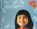 Cover of: American quilt making: stories in cloth