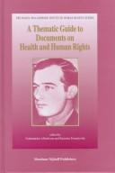 Cover of: thematic guide to documents on health and human rights | 