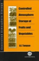 Cover of: Controlled atmosphere storage of fruits and vegetables