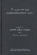 Cover of: Muslims on the americanization path? by edited by Yvonne Yazbeck Haddad and John L. Esposito.
