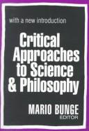 Cover of: Critical approaches to science & philosophy by Mario Bunge, editor, with a new introduction.
