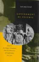 Cover of: Government by polemic: James I, the king's preachers, and the rhetorics of conformity, 1603-1625