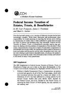 Federal income taxation of estates, trusts, and beneficiaries by M. Carr Ferguson, James J. Freeland, Mark L. Ascher