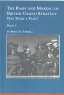 Cover of: The basis and making of British grand strategy, 1940-1943: was there a plan?