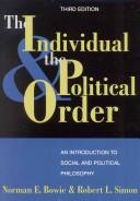 Cover of: The individual and the political order by Norman E. Bowie