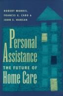 Cover of: Personal assistance: the future of home care